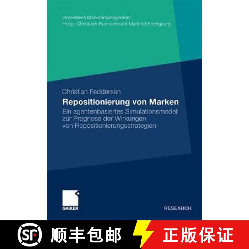 【3-4周达】Repositionierung Von Marken: Ein Agentenbasiertes Simulationsmodell Zur Prognose Der Wirku... [9783834924957]