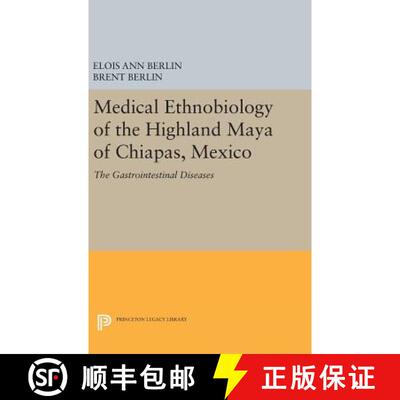 【3-4周达】Medical Ethnobiology of the Highland Maya of Chiapas, Mexico: The Gastrointestinal Diseases [9780691632179]