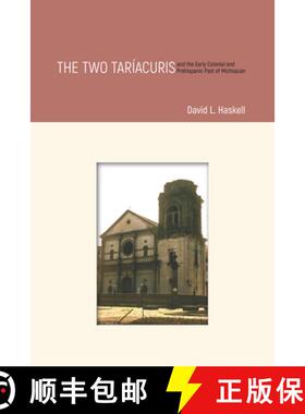 【3-4周达】The Two Taríacuris and the Early Colonial and Prehispanic Past of Michoacán [9781607327486]