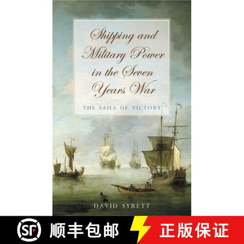 【3-4周达】精装 Shipping and Military Power in the Seven Year War, 1756-1763: The Sails of Victory [9780859897860]