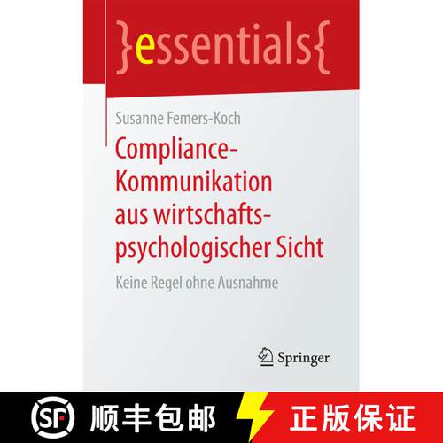 【3-4周达】Compliance-Kommunikation aus wirtschaftspsychologischer Sicht : Keine Regel ohne Ausnahme ... [9783658198091]