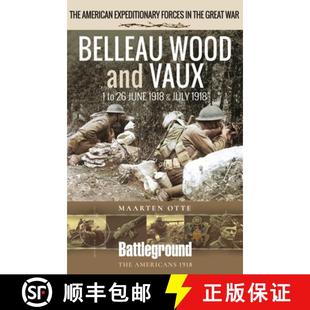 Wood Belleau July 9781526796219 and 4周达 Vaux 1918 June