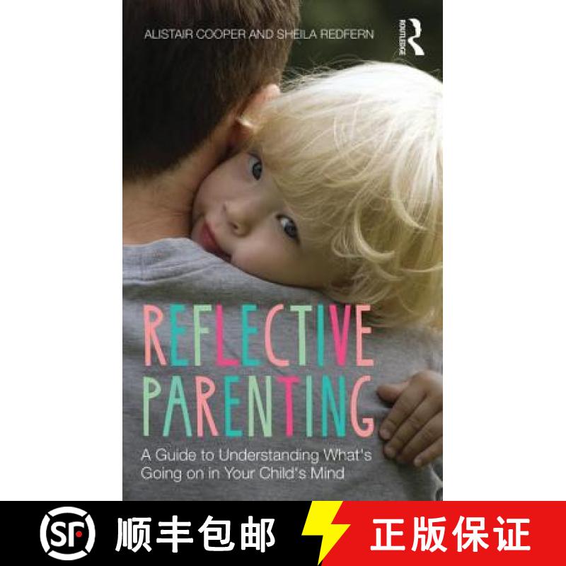 【3-4周达】Reflective Parenting : A Guide to Understanding What's Going on in Your Child's Mind [9781138020443]