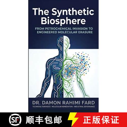 【3-4周达】精装 The Synthetic Biosphere: From Petrochemical Invasion to Engineered Molecular Erasure [9781764624978]