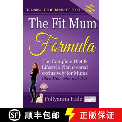 【3-4周达】Fit Mum Formula: The complete diet and lifestyle plan created exclusively for mums (by a m... [9780992973162]