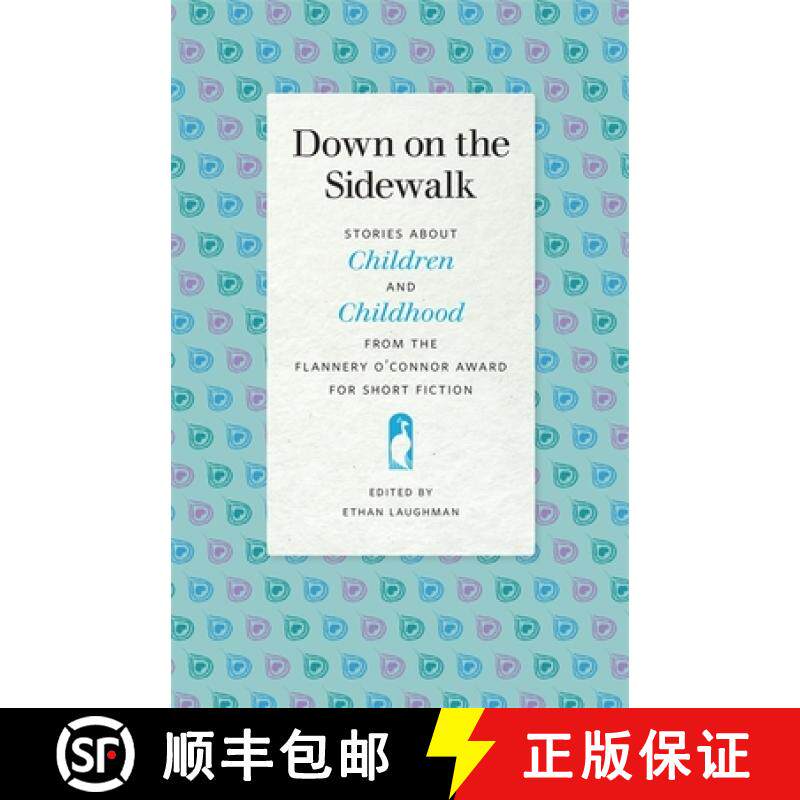 【3-4周达】Down on the Sidewalk: Stories about Children and Childhood from the Flannery O'Connor Awar... [9780820357621]