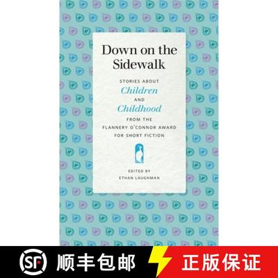 【3-4周达】Down on the Sidewalk: Stories about Children and Childhood from the Flannery O'Connor Awar... [9780820357621]