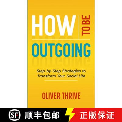 【3-4周达】HOW TO BE OUTGOING: Step-by-Step Strategies to Transform Your Social Life [9798869066329]
