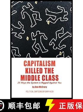 预订 Capitalism Killed the Middle Class: 25 Ways the System is Rigged Against You [9798349320682]