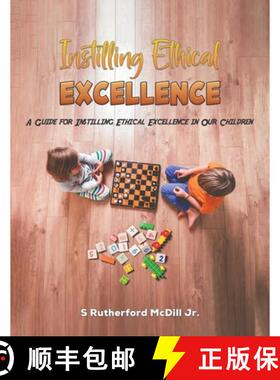 【3-4周达】Instilling Ethical Excellence: A Guide for Instilling Ethical Excellence in Our Children [9781398486249]