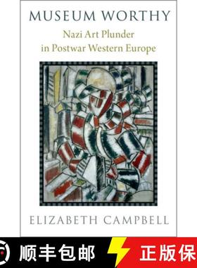 【3-4周达】Museum Worthy: Nazi Art Plunder in Postwar Western Europe [9780190051983]