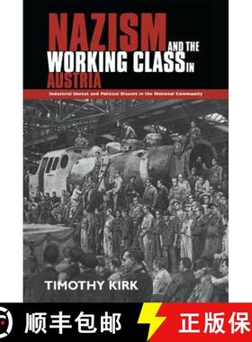 【3-4周达】Nazism and the Working Class in Austria: Industrial Unrest and Political Dissent in the 'N... [9780521475013]