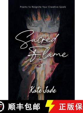 预订 Sacred Flame: Poetry to Reignite Your Creative Spark [9781304635198]