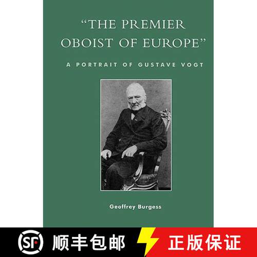 【3-4周达】精装 'The Premier Oboist of Europe' : A Portrait of Gustave Vogt [9780810848511]