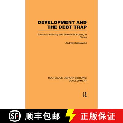 【3-4周达】精装 Development and the Debt Trap: Economic Planning and External Borrowing in Ghana [9780415592826]