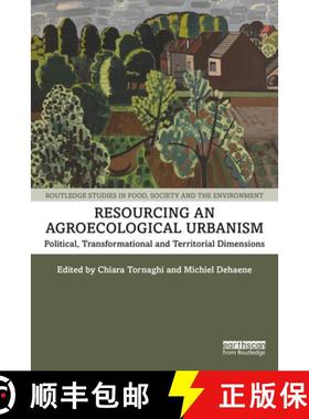 【3-4周达】Resourcing an Agroecological Urbanism: Political, Transformational and Territorial Dimensions [9781138359680]