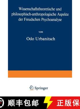 【3-4周达】Wissenschaftstheoretische Und Philosophisch-Anthropologische Aspekte Der Freudschen Psycho... [9783034854443]