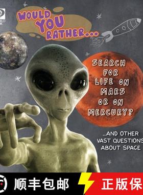 【3-4周达】Would You Rather...  Search for Life on Mars or on Mercury? ...and other vast questions ab... [9780716652403]