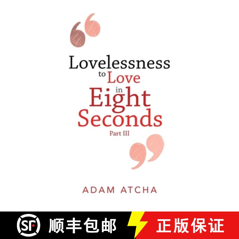 【2-3周达】Lovelessness to Love in Eight Seconds: Part Iii [9781504322423]