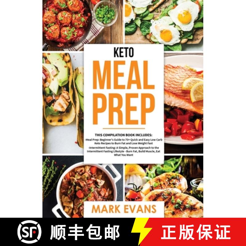 【3-4周达】Keto Meal Prep: 2 Books in 1 - 70+ Quick and Easy Low Carb Keto Recipes to Burn Fat and Lo... [9781951754303]