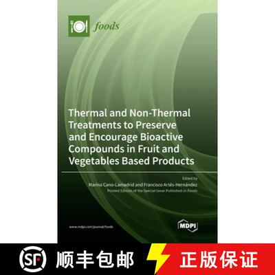【3-4周达】Thermal and Non-Thermal Treatments to Preserve and Encourage Bioactive Compounds in Fruit ... [9783036568300]