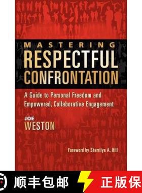 【3-4周达】Mastering Respectful Confrontation: A Guide to Personal Freedom and Empowered, Collaborati... [9780983461401]