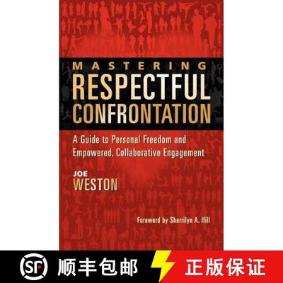 【3-4周达】Mastering Respectful Confrontation: A Guide to Personal Freedom and Empowered, Collaborati... [9780983461401]