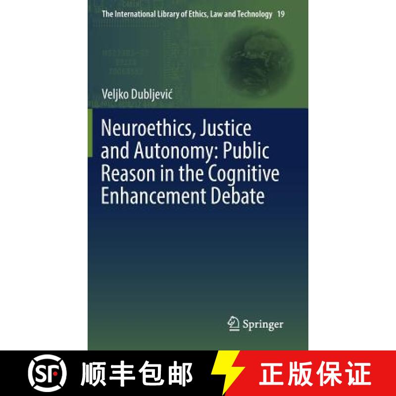 【3-4周达】Neuroethics, Justice and Autonomy: Public Reason in the Cognitive Enhancement Debate [9783030136420]