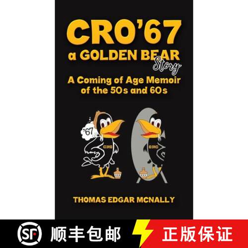 【3-4周达】精装 CRO’67 a Golden Bear Story: A Coming of Age Memoir of the 50s and 60s [9798891559240]