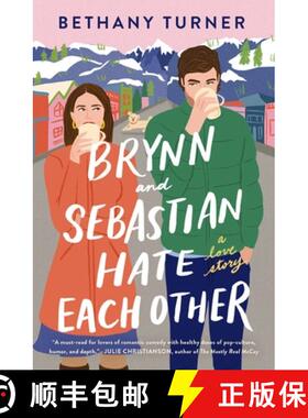 【3-4周达】Brynn and Sebastian Hate Each Other: An Award-Winning Small-Town Enemies-To-Lovers Rom-Com [9780840706874]