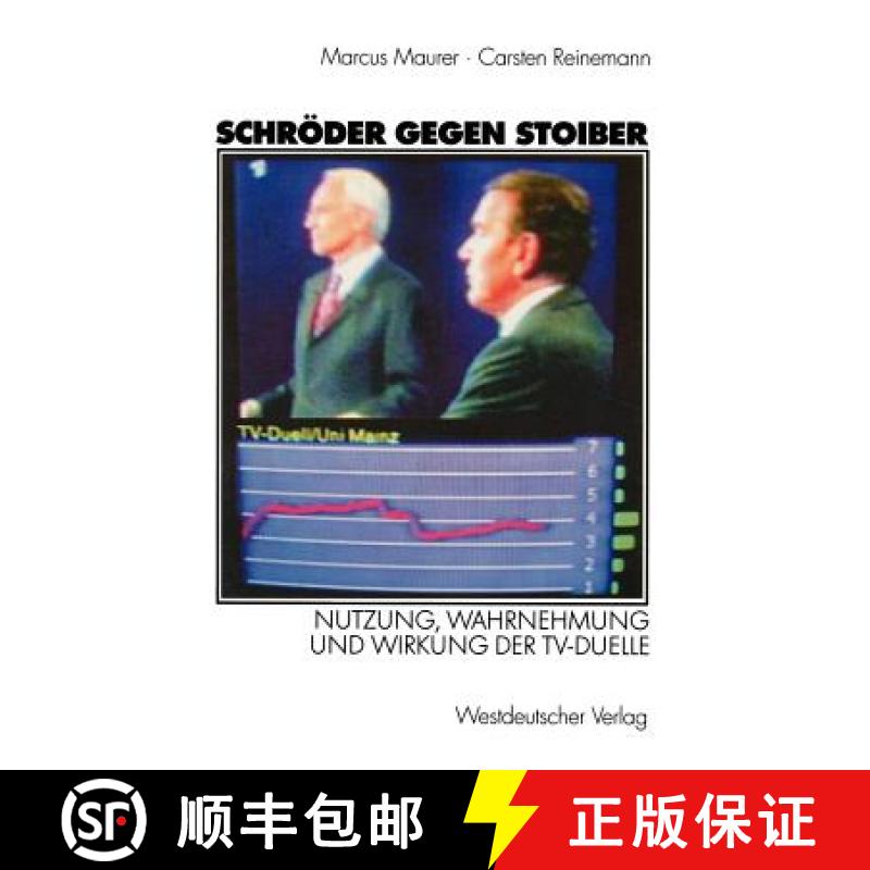 【3-4周达】Schröder gegen Stoiber : Nutzung, Wahrnehmung und Wirkung der TV-Duelle [9783531140193]