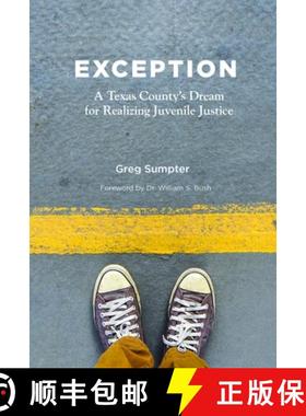 预订 Exception: A Texas County's Dream for Realizing Juvenile Justice [9780875655802]