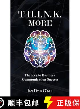 【3-4周达】T.H.I.N.K. More : The Key to Business Communication Success [9781630475857]