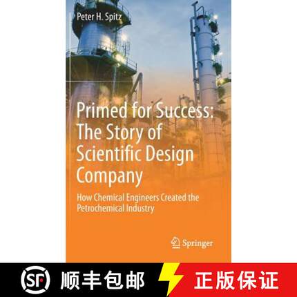 【3-4周达】Primed for Success: The Story of Scientific Design Company : How Chemical Engineers Create... [9783030123130]
