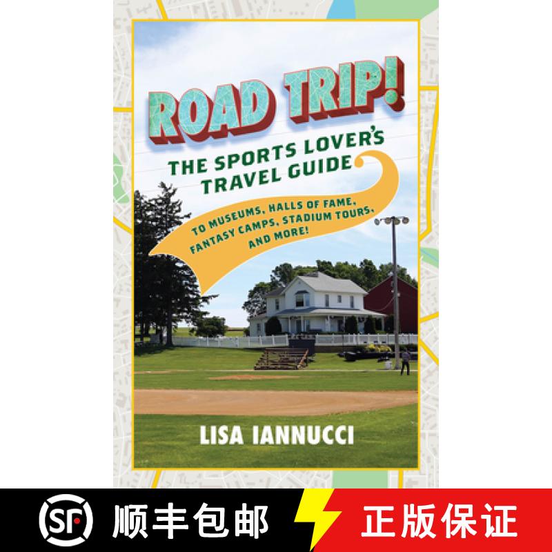 【3-4周达】Road Trip : The Sports Lover's Travel Guide to Museums, Halls of Fame, Fantasy Camps, Stad... [9781493044573]