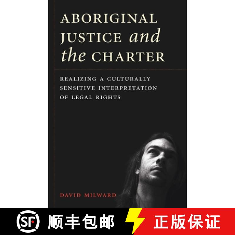 【3-4周达】Aboriginal Justice and the Charter: Realizing a Culturally Sensitive Interpretation of Leg... [9780774824576]
