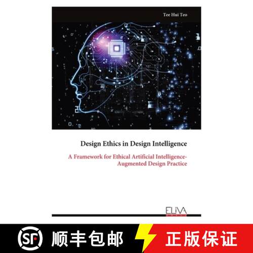 【3-4周达】Design Ethics in Design Intelligence: A Framework for Ethical Artificial Intelligence-Augm... [9789999334310]