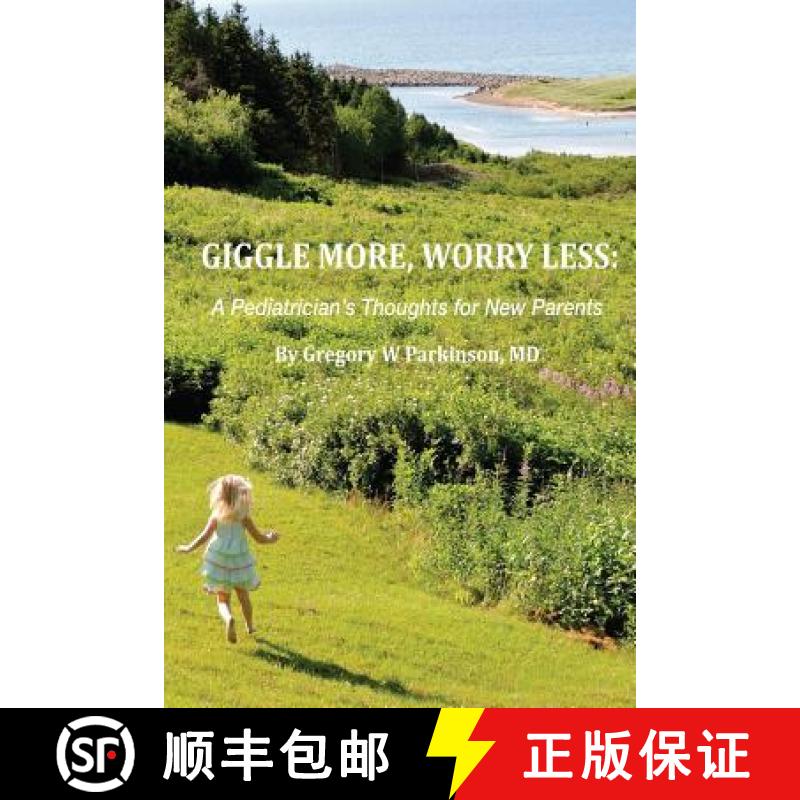 【3-4周达】Giggle More, Worry Less: A Pediatrician's Thoughts for New Parents [9780692565513]