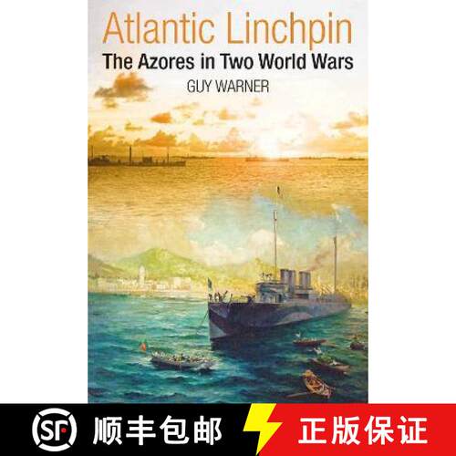 【3-4周达】精装 Atlantic Linchpin: The Azores in Two World Wars [9781399010900]