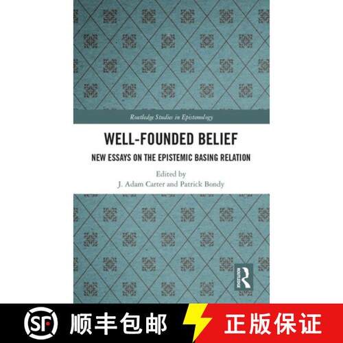 【3-4周达】精装 Well-Founded Belief : New Essays on the Epistemic Basing Relation [9781138503755]