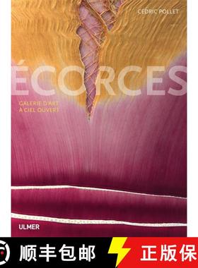 预订 Écorces: Galerie d'Art à Ciel Ouvert [9782841385331]