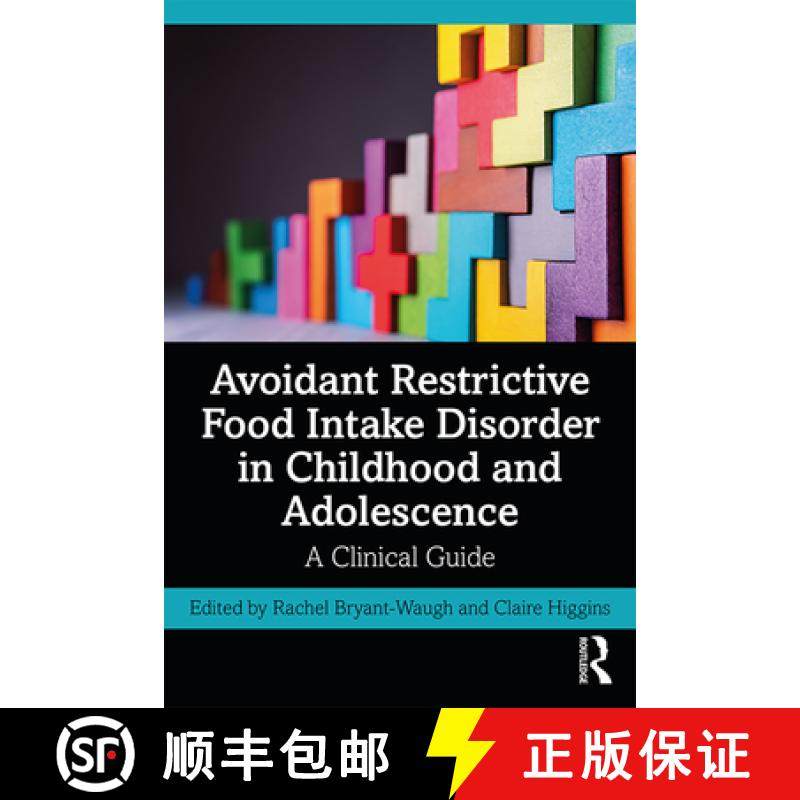 【3-4周达】Avoidant Restrictive Food Intake Disorder in Childhood and Adolescence : A Clinical Guide [9780367224417]