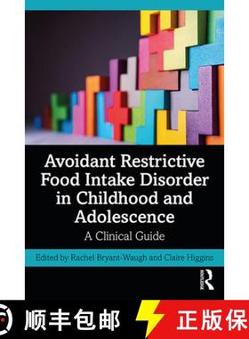 【3-4周达】Avoidant Restrictive Food Intake Disorder in Childhood and Adolescence : A Clinical Guide [9780367224417]