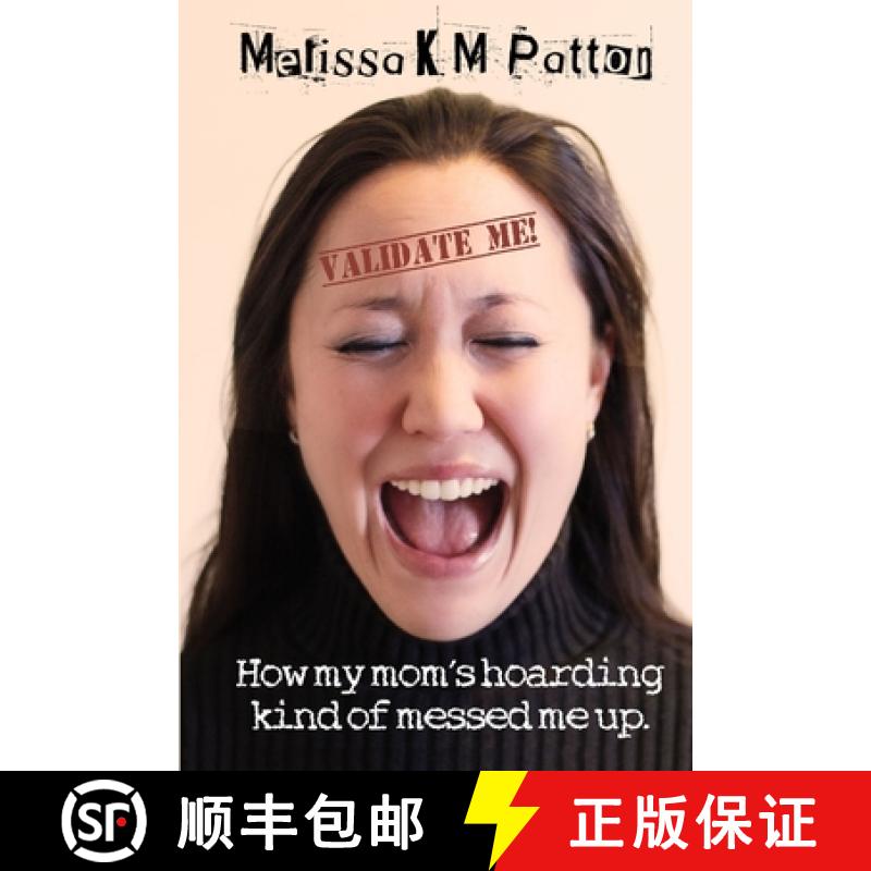 【3-4周达】Validate Me! (How my mom's hoarding kind of messed me up.) [9781304957740]