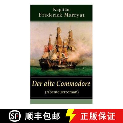 【3-4周达】Der alte Commodore (Abenteuerroman): Ein fesselnder Seeroman [9788026859819]