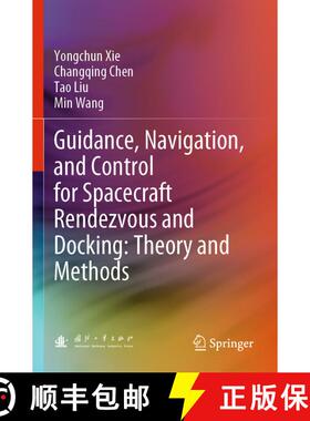 【3-4周达】Guidance, Navigation, and Control for Spacecraft Rendezvous and Docking: Theory and Methods [9789811569920]