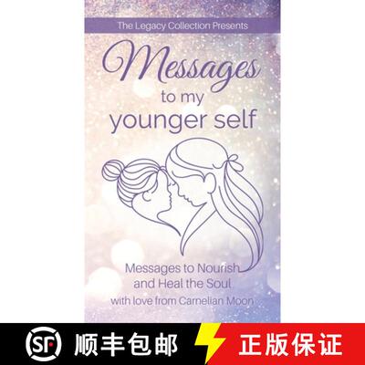 【3-4周达】Messages to My Younger Self: Messages to Nourish and Heal the Soul [9781989707111]