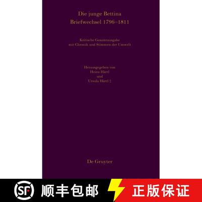 【3-4周达】Die Junge Bettina. Briefwechsel 1796-1811: Kritische Gesamtausgabe Mit Chronik Und Stimmen... [9783110574579]