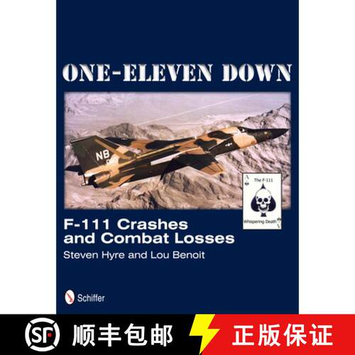 【3-4周达】精装 One-Eleven Down: F-111 Crashes and Combat Lses: F-111 Crashes and Combat Losses [9780764342783]