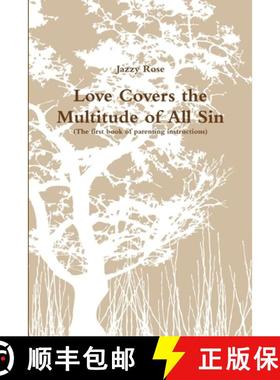 【3-4周达】Love Covers the Multitude of All Sin (First book of parenting instructions) [9781387213023]